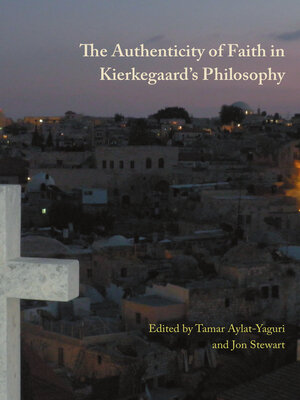 cover image of The Authenticity of Faith in Kierkegaard's Philosophy